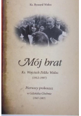 Mój brat Ks Wojciech Feliks Wołos