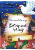 Kiedy kruk był biały