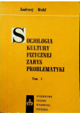Socjologia kultury fizycznej zarys problematyki Tom I