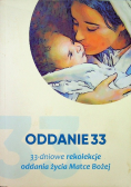 Oddanie 33 33 dniowe rekolekcje oddania Matce Bożej