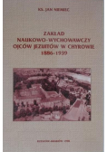 Zakład Naukowo  Wychowawczy Ojców Jezuitów w Chyrowie 1886  1939