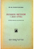 Fryderyk Nietzsche i jego etyka 1924 r.