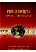 Pismo Święte Nowego Testamentu Przekład ekumeniczny
