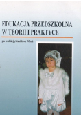 Edukacja przedszkolna w teorii i praktyce