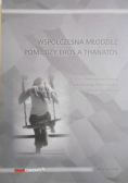 Współczesna młodzież pomiędzy Eros a Thanatos