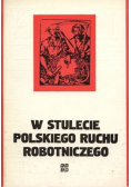 W stulecie polskiego ruchu robotniczego