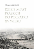 Dzieje miast praskich do początku XV wieku