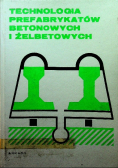 Technologia Prefabrykatów Betonowych i Żelbetonowych