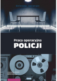 Praca operacyjna Policji Dedykacja Autora