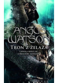 Trylogia Czasu Żelaza T.3 Tron z żelaza