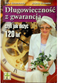 Długowieczność z gwarancją czyli jak dożyć 120 lat