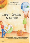 Zabawy i ćwiczenia na cały rok