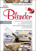 Blender Od planowania modelowania oraz teksturowania do animacji i renderingu