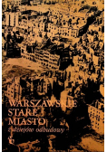 Warszawskie Stare Miasto z dziejów odbudowy