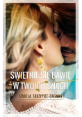 Świetnie się bawię w twoich snach