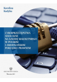 Cyberprzestępstwa seksualne na szkodę małoletniego w polskim i amerykańskim porządku prawnym