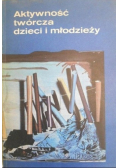 Aktywność twórcza dzieci i młodzieży