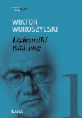 Woroszylski Dzienniki 1953 - 1982 Tom 1