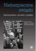 Niebezpieczne związki Macierzyństwo ojcostwo i polityka