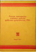 Prawne instrumenty realizacji polityki społeczno gospodarczej PRL