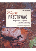 Muszę przetrwać Noty z życia o zapachu gorzkiej czekolady