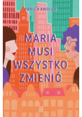 Maria musi wszystko zmienić
