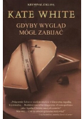 Gdyby wygląd mógł zabijać