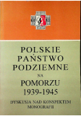 Polskie Państwo Podziemne na Pomorzu 1939 - 1945