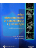 Atlas ultrasonografii w położnictwie i ginekologii