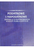 Podatkowe i niepodatkowe źródła finansowania zadań publicznych