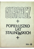 Gurgacz Popiełuszko lat stalinowskich