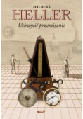 Uchwycić przemijanie