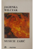 Musicie zabić