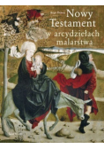 Nowy Testament w arcydziełach malarstwa