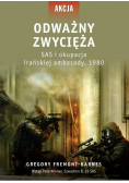 Odważny zwycięża: SAS i okupacja irańskiej ambasady 1980