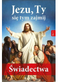 Jezu Ty się tym zajmij Świadectwa