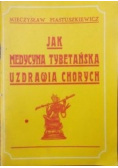 Jak medycyna tybetańska uzdrawia chorych 1931 r.