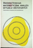 Matematyczna analiza sytuacji decyzyjnych