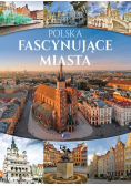 Polska Fascynujące miasta
