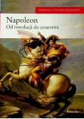 Napoleon od rewolucji do cesarstwa