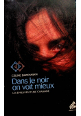 Dans le noir on voit mieux