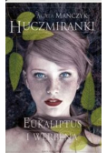 Huczmiranki Tom 1 Eukaliptus i werbena