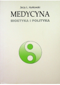 Medycyna bioetyka i polityka