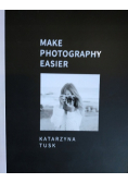 Make Photography Easier