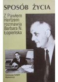 Sposób życia z Pawłem Hertzem rozmawia Barbara N Łopieńska