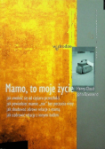 Mamo to moje życie