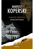 Amator zbrodni. Zakopiańska powieść kryminalna
