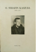 O Serafin Kaszuba 1910 - 1977