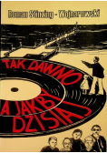 Tak dawno a jakby dzisiaj