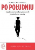 Po południu Upadek elit solidarnościowych po zdobyciu władzy